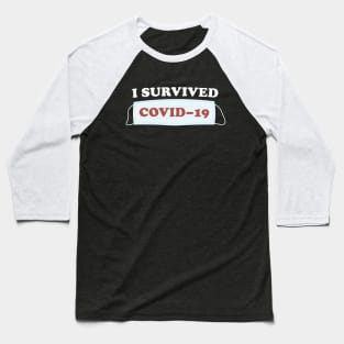 I SURVIVED COVID-19 Baseball T-Shirt